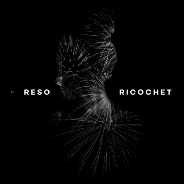 Reso – Ricochet