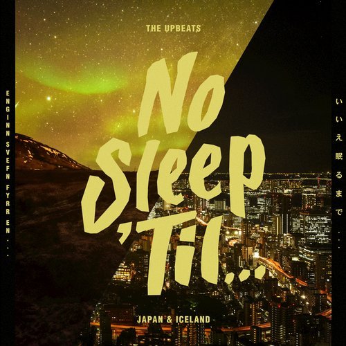 The Upbeats – No Sleep ´Til Japan & Iceland [No Sleep Til]