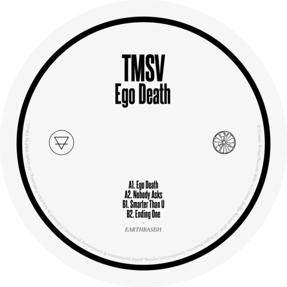 TMSV – Ego Death EP [Cosmic Bridge / Earthbase]